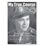 My True Course: Dutch Van Kirk Northumberland to Hiroshima
