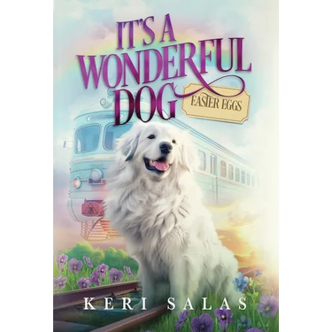 It's a Wonderful Dog - Easter Eggs