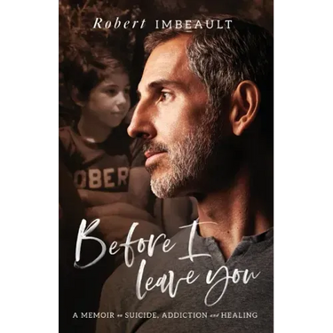 Before I Leave You: A Memoir on Suicide, Addiction and Healing