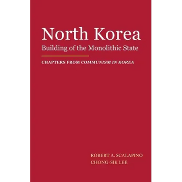 North Korea: Building of the Monolithic State