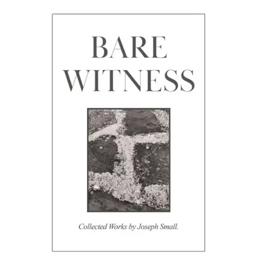 Bare Witness: Collected Works