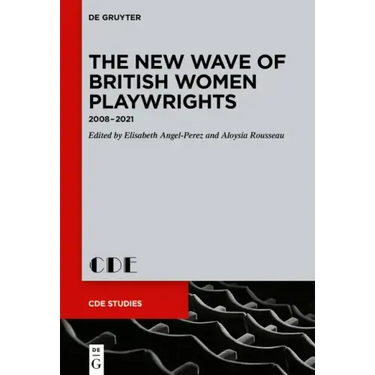 The New Wave of British Women Playwrights: 2008 - 2021
