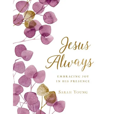 Jesus Always, Large Text Cloth Botanical Cover, with Full Scriptures: Embracing Joy in His Presence (a 365-Day Devotional)