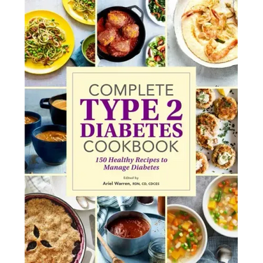 Complete Type 2 Diabetes Cookbook: 150 Healthy Recipes to Manage Diabetes