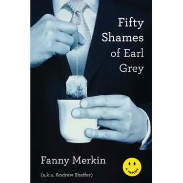 Fifty Shames of Earl Grey