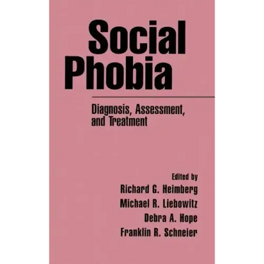 Social Phobia: Diagnosis, Assessment, and Treatment