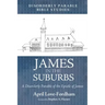 James in the Suburbs
