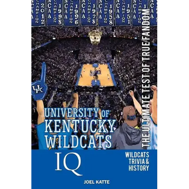 University of Kentucky Wildcats Basketball IQ: The Ultimate Test of True Fandom