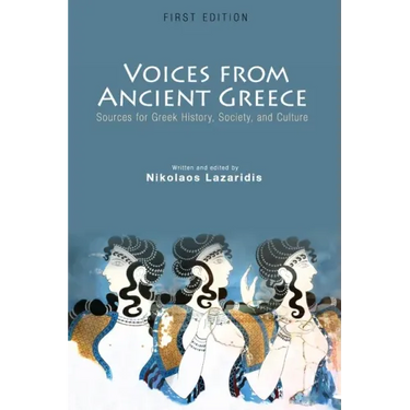 Voices from Ancient Greece: Sources for Greek history, society, and culture