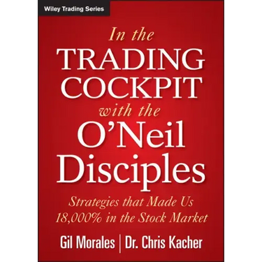 In The Trading Cockpit with the O'Neil Disciples