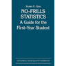 No-Frills Statistics: A Guide for the First-Year Student