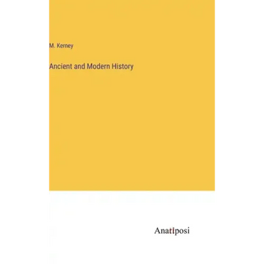 Ancient and Modern History