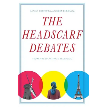 The Headscarf Debates: Conflicts of National Belonging
