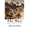 The War: "Stonewall" Jackson, His Campaigns, and Battles The Regiment as I Saw Them