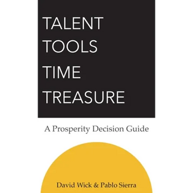 Talent Tools Time Treasure - A Prosperity Decision Guide