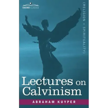 Lectures on Calvinism