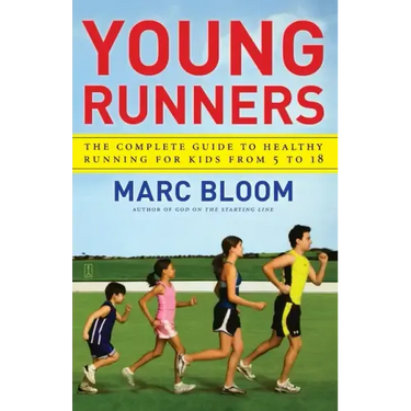 Young Runners: The Complete Guide to Healthy Running for Kids from 5 to 18