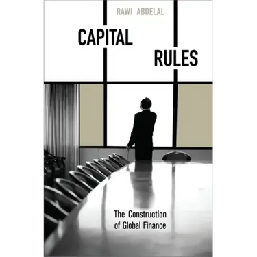 Capital Rules: The Construction of Global Finance