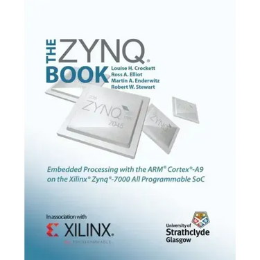 The Zynq Book: Embedded Processing with the Arm Cortex-A9 on the Xilinx Zynq-7000 All Programmable Soc