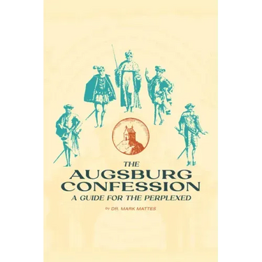The Augsburg Confession: A Guide for the Perplexed