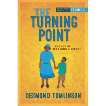 The Turning Point: The Joy of Becoming a Person
