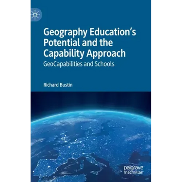 Geography Education's Potential and the Capability Approach: Geocapabilities and Schools