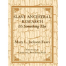 Slave Ancestral Research: It's Something Else