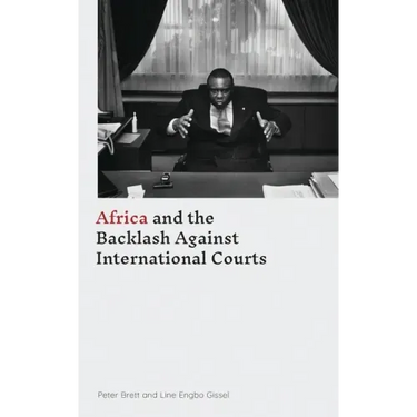 Africa and the Backlash Against International Courts
