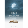 Bible Dreams: A study on all the dreams in scripture