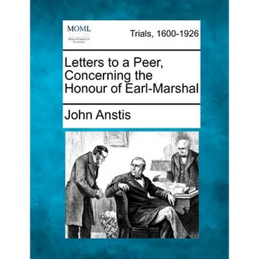 Letters to a Peer, Concerning the Honour of Earl-Marshal