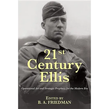21st Century Ellis: Operational Art and Strategic Prophecy for the Modern Era