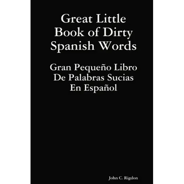 Great Little Book of Dirty Spanish Words