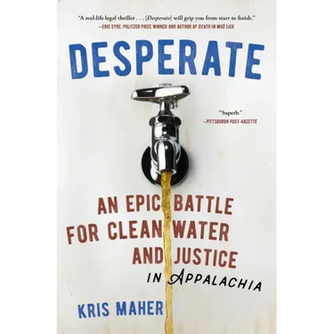 Desperate: An Epic Battle for Clean Water and Justice in Appalachia