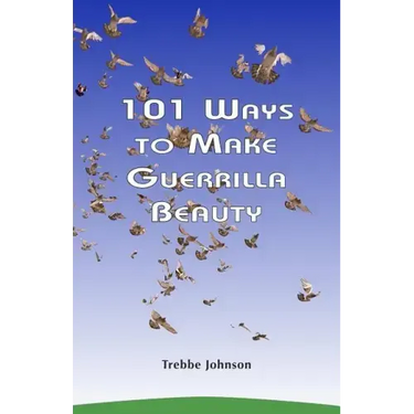 101 Ways to Make Guerrilla Beauty