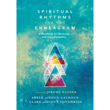 Spiritual Rhythms for the Enneagram: A Handbook for Harmony and Transformation