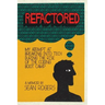 Refactored: My Attempt at Breaking into Tech During the Rise of the Coding Boot Camp