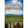 Avalanche and Gorilla Jim: Appalachian Trail Adventures and Other Tales