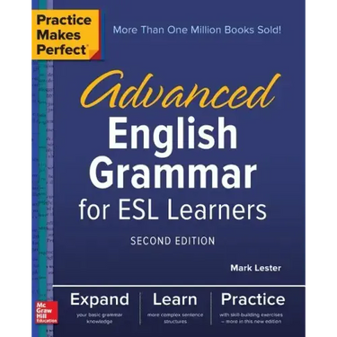 Practice Makes Perfect: Advanced English Grammar for ESL Learners, Second Edition