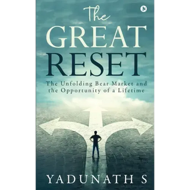 The Great Reset: The Unfolding Bear Market and the Opportunity of a Lifetime