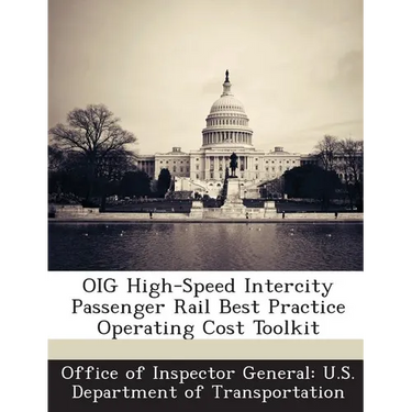 Oig High-Speed Intercity Passenger Rail Best Practice Operating Cost Toolkit
