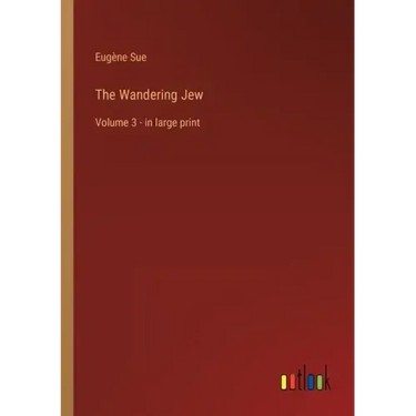 The Wandering Jew: Volume 3 - in large print