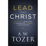 Lead Like Christ: Reflecting the Qualities and Character of Christ in Your Ministry
