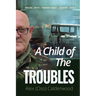 A Child of the Troubles