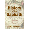 History of the Sabbath & First Day of the Week