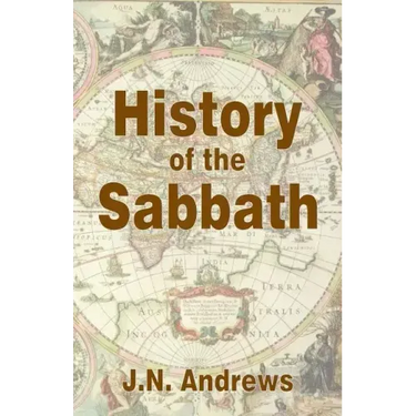 History of the Sabbath & First Day of the Week