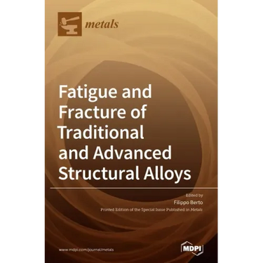 Fatigue and Fracture of Traditional and Advanced Structural Alloys