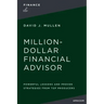 The Million-Dollar Financial Advisor: Powerful Lessons and Proven Strategies from Top Producers