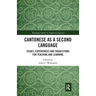 Cantonese as a Second Language: Issues, Experiences and Suggestions for Teaching and Learning