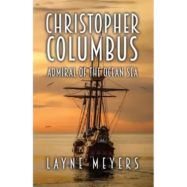Christopher Columbus: Admiral of the Ocean Sea
