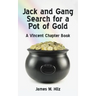 Jack and Gang Search for a Pot of Gold: A Vincent Chapter Book